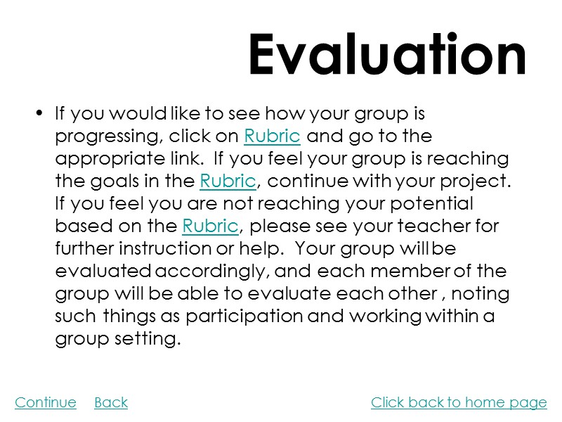 Evaluation If you would like to see how your group is progressing, click on